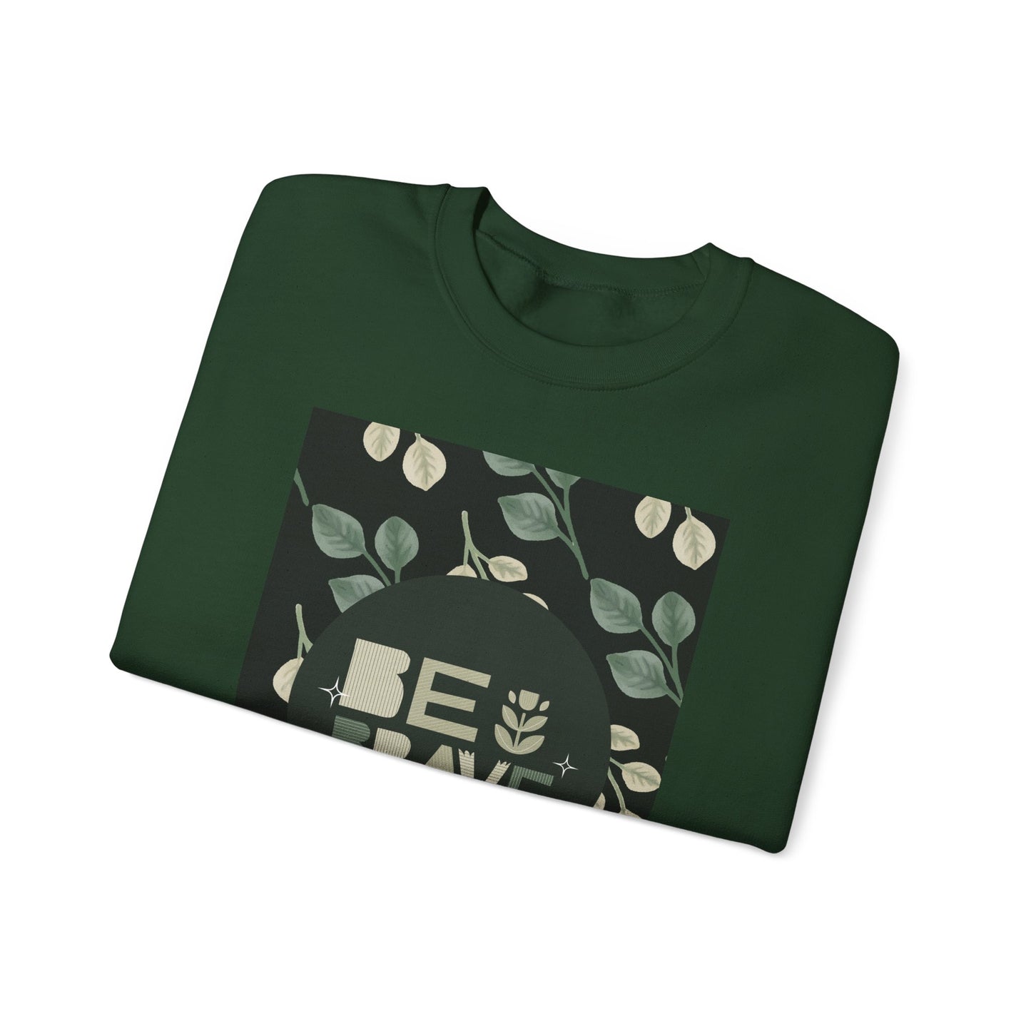 Be Brave Unisex Heavy Blend Crewneck Sweatshirt - Inspirational Plant Design