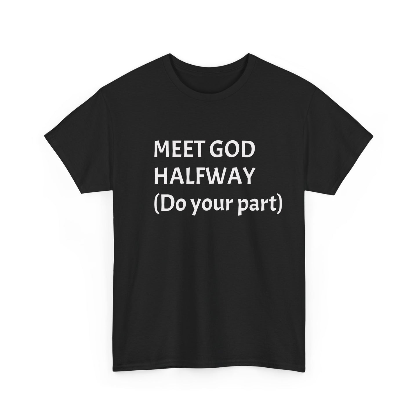 ‘Meet GOD Halfway’ Unisex Heavy Cotton Tee