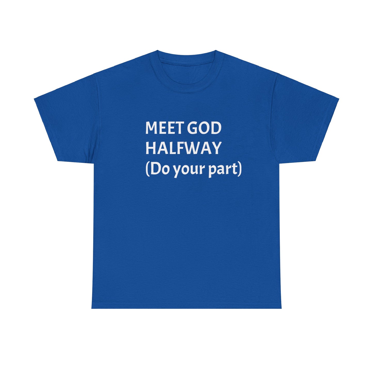 ‘Meet GOD Halfway’ Unisex Heavy Cotton Tee