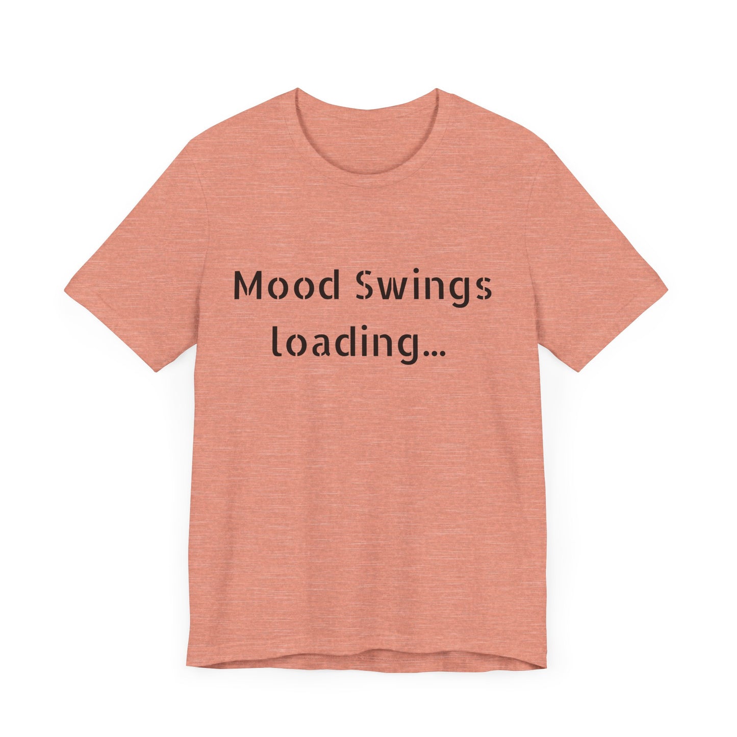 Mood Swings loading…Unisex Jersey Short Sleeve Tee