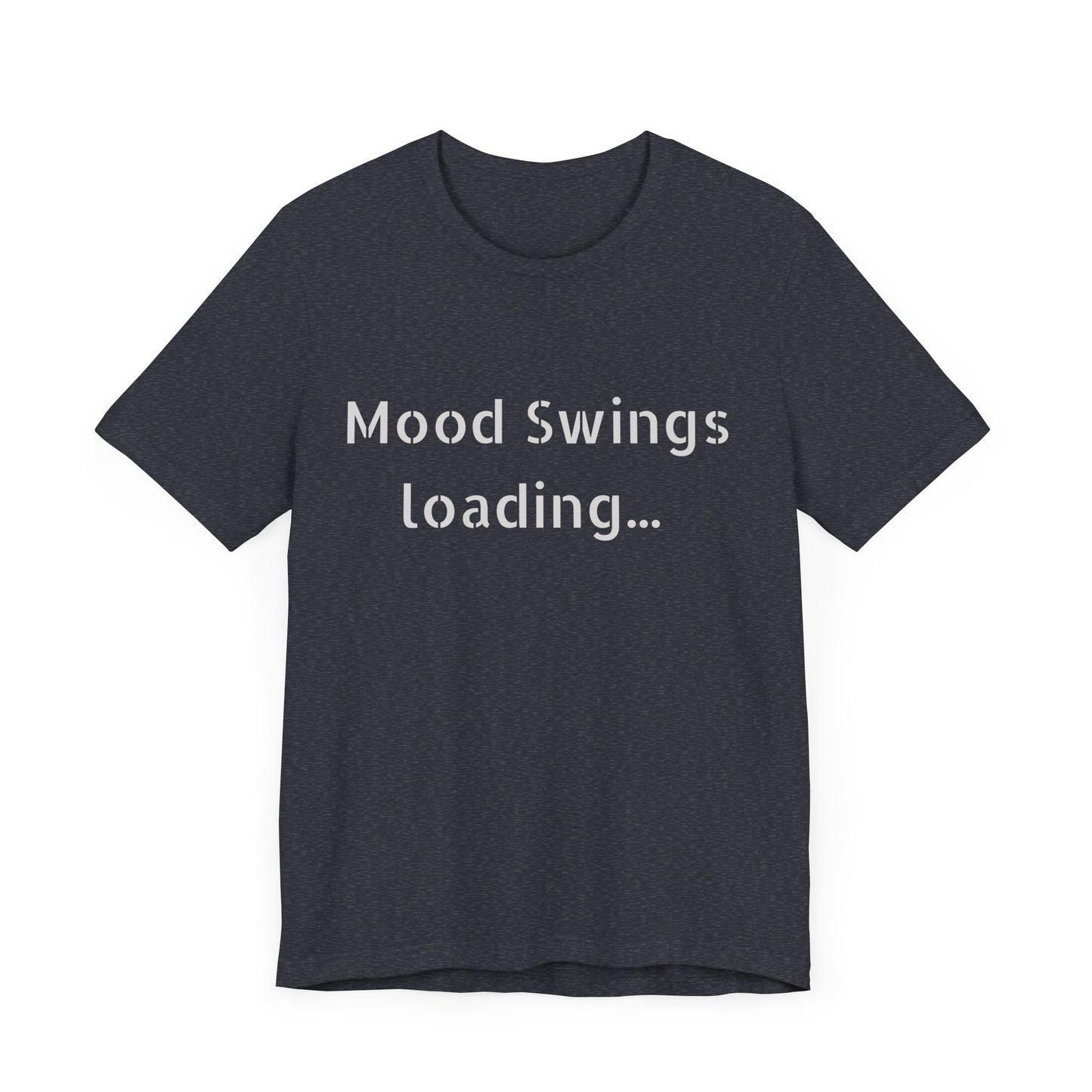 Mood Swings loading…Unisex Jersey Short Sleeve Tee