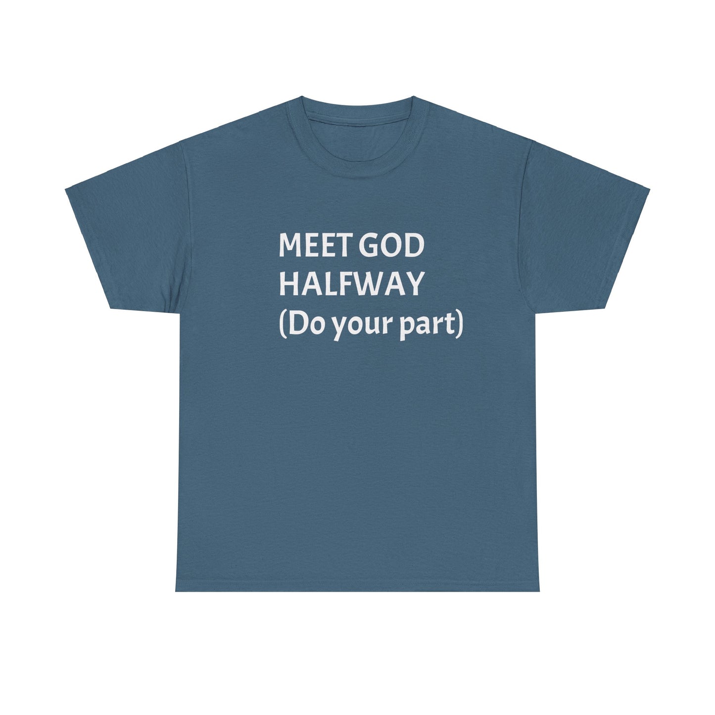 ‘Meet GOD Halfway’ Unisex Heavy Cotton Tee