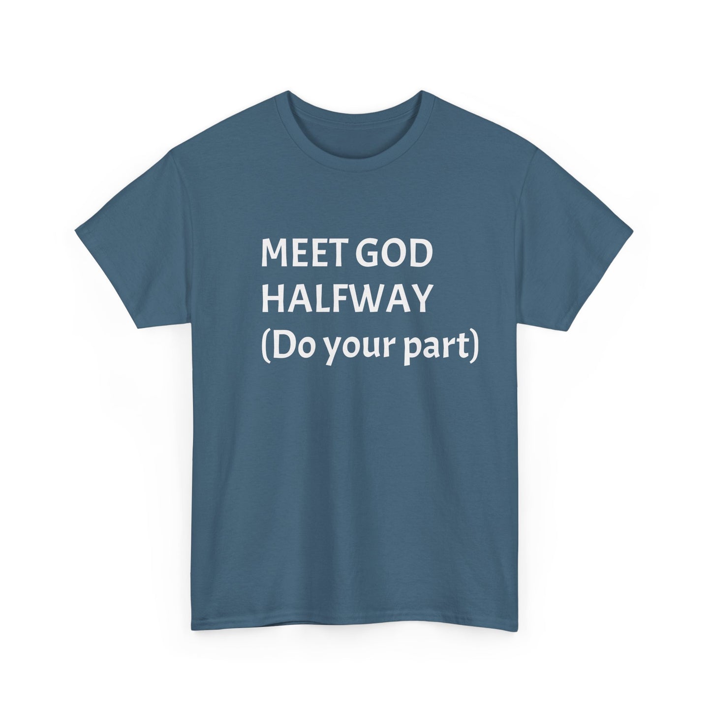 ‘Meet GOD Halfway’ Unisex Heavy Cotton Tee