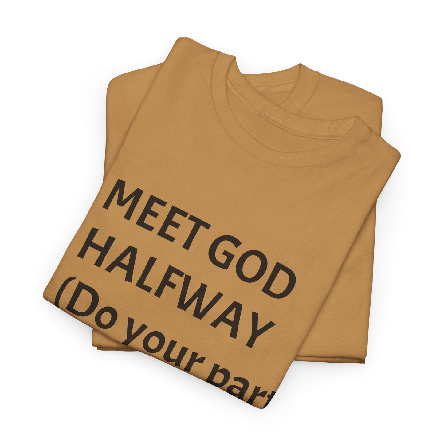 ‘Meet GOD Halfway’ Unisex Heavy Cotton Tee