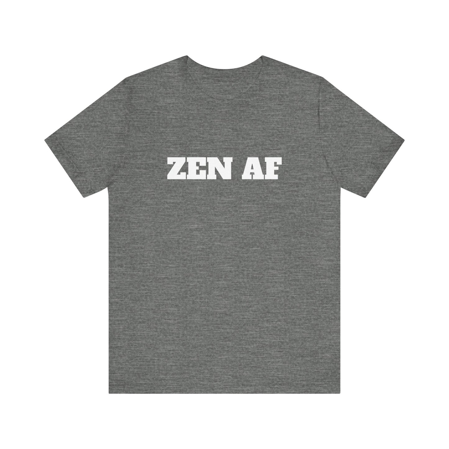 ZEN AF w/ White Text Unisex Jersey Short Sleeve Tee