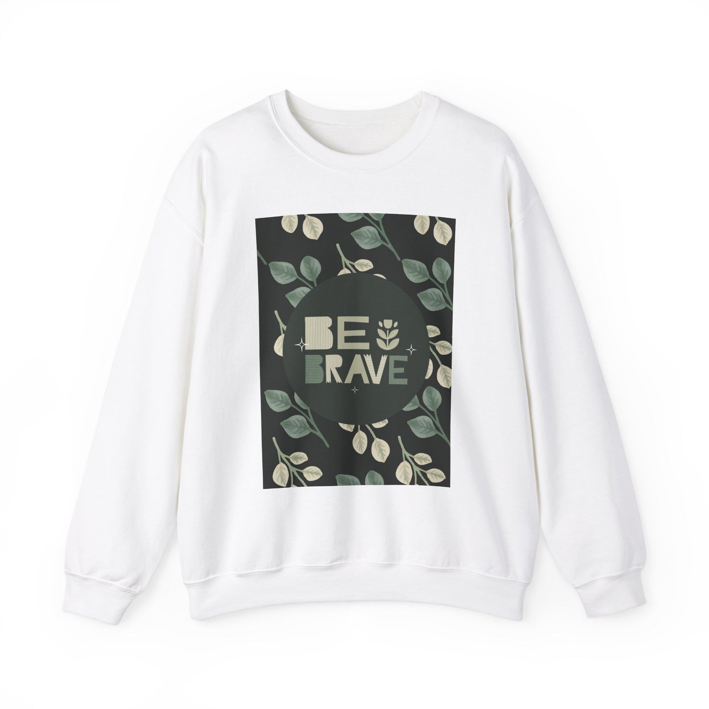 Be Brave Unisex Heavy Blend Crewneck Sweatshirt - Inspirational Plant Design