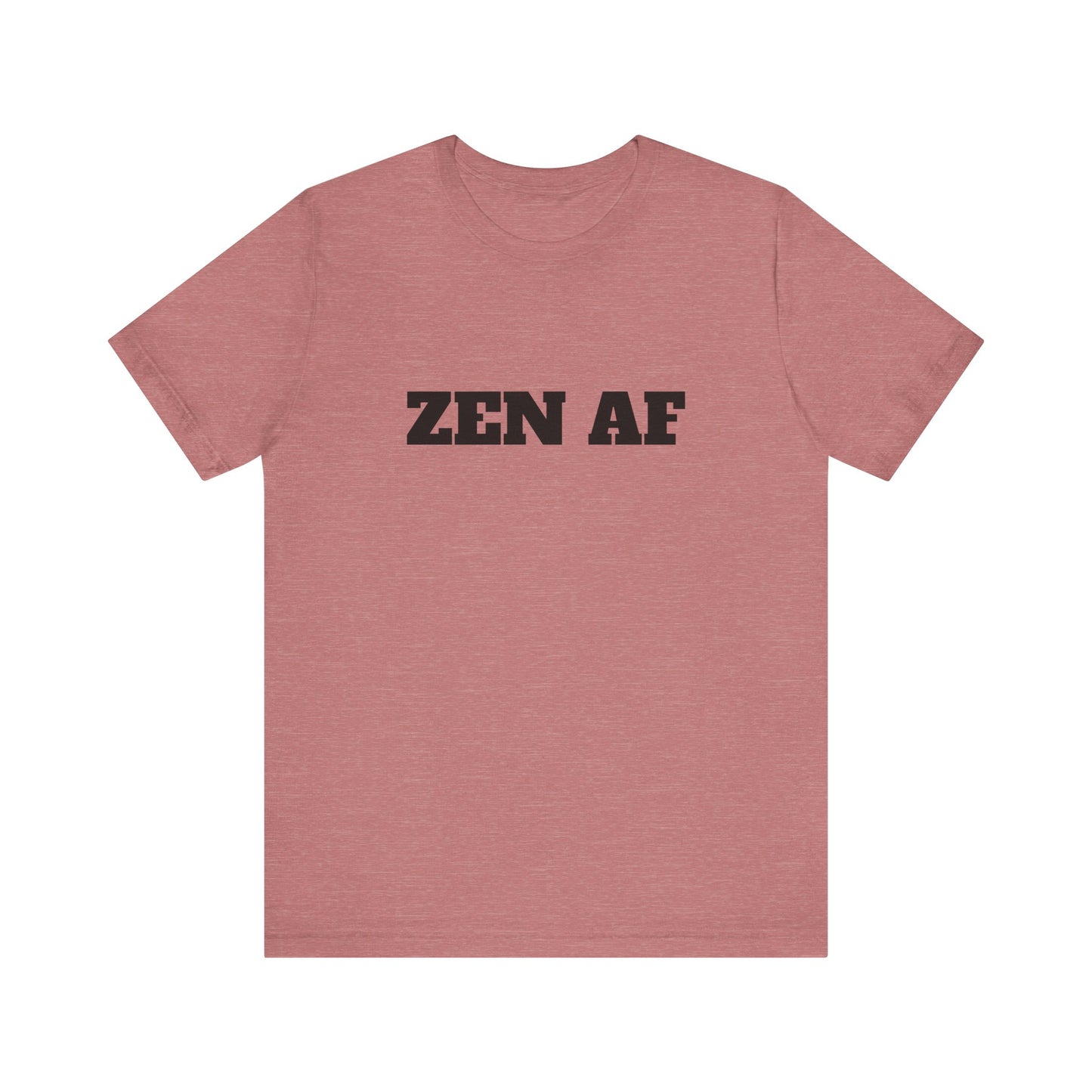 ZEN AF w/Black Text Unisex Jersey Short Sleeve Tee