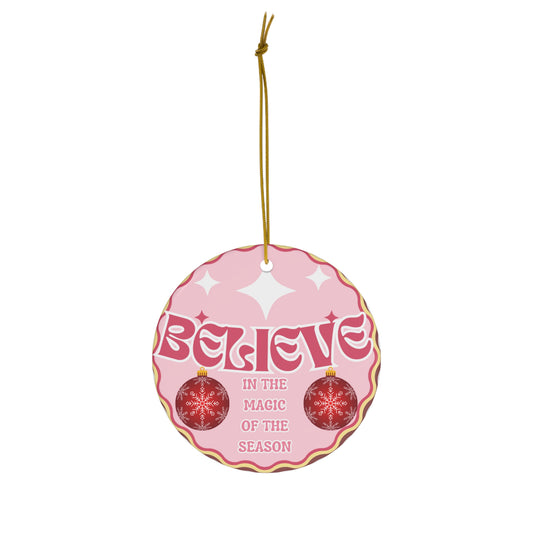 Believe In The Magic Of The Season Ceramic Ornament — Pink Retro Holiday Decoration