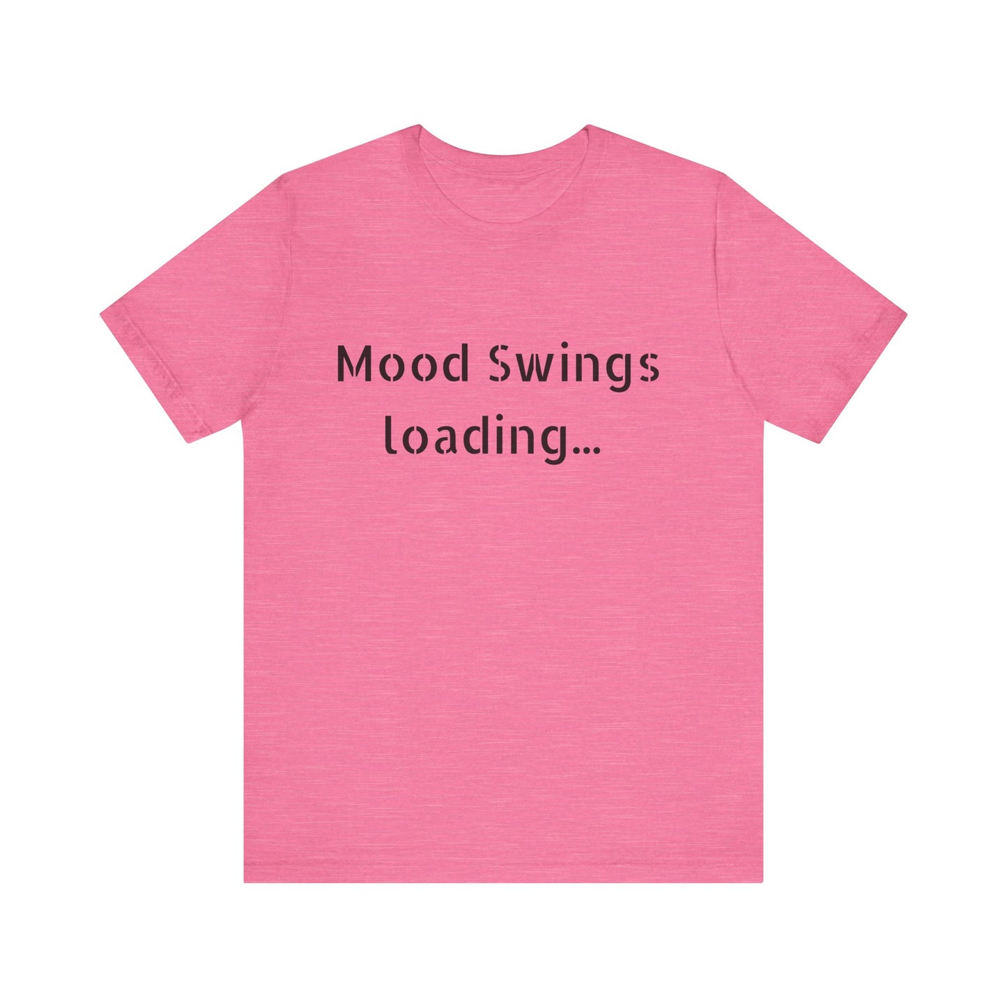 Mood Swings loading…Unisex Jersey Short Sleeve Tee