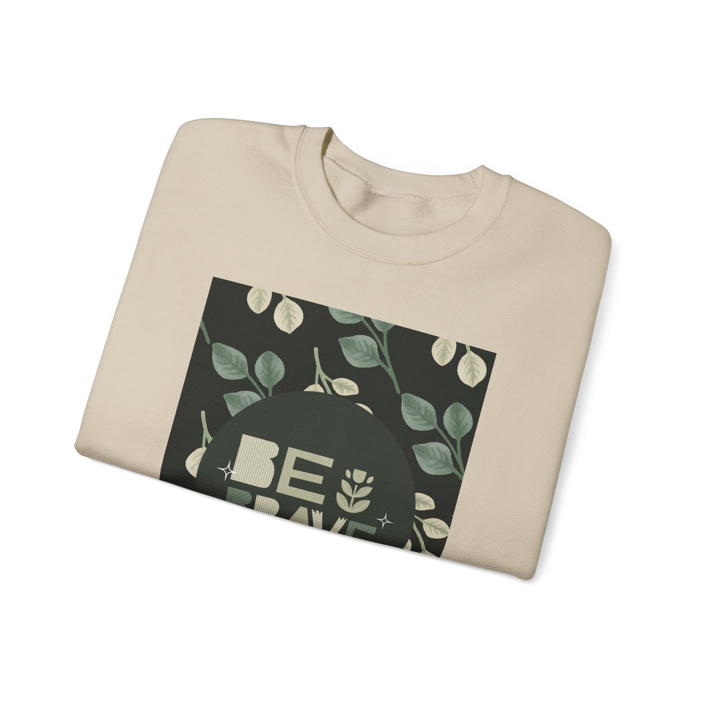 Be Brave Unisex Heavy Blend Crewneck Sweatshirt - Inspirational Plant Design