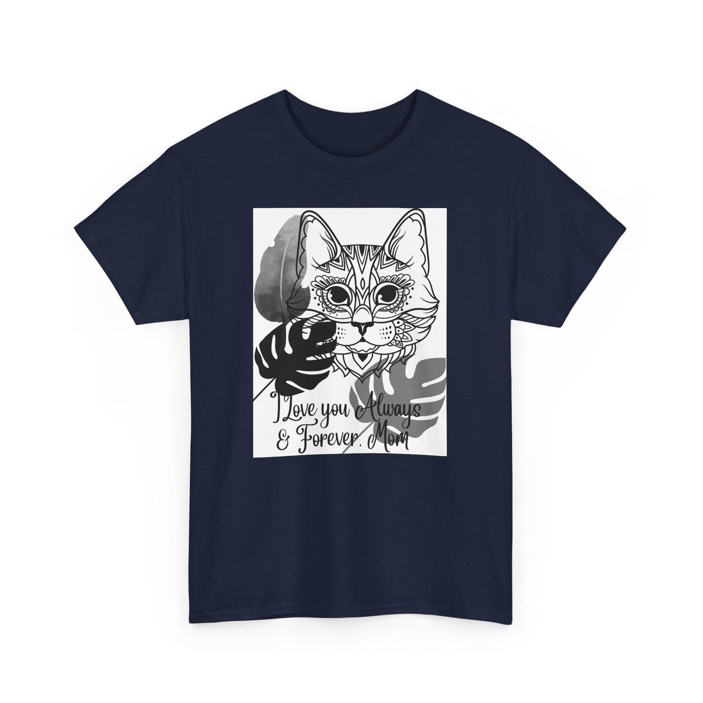 I Love You Always & Forever Mom Unisex Heavy Cotton Tee