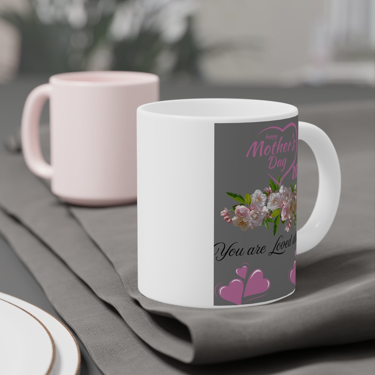 Mother's Day Floral Ceramic Mug - You Are Loved Always