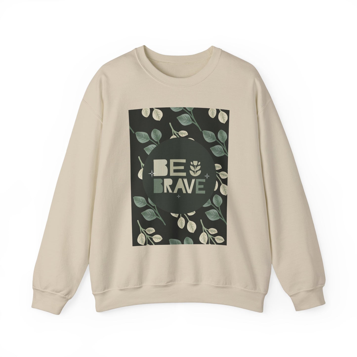 Be Brave Unisex Heavy Blend Crewneck Sweatshirt - Inspirational Plant Design