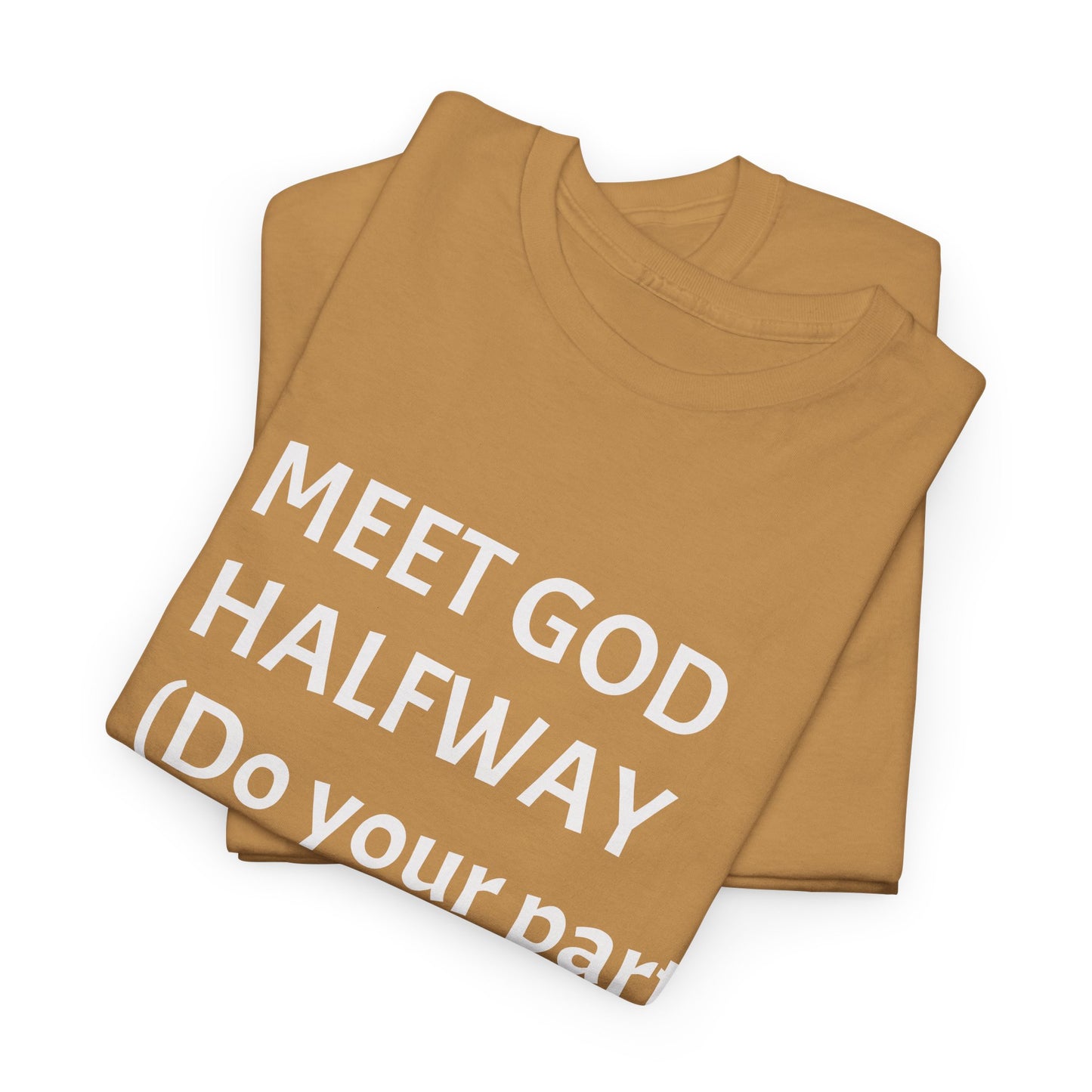 ‘Meet GOD Halfway’ Unisex Heavy Cotton Tee