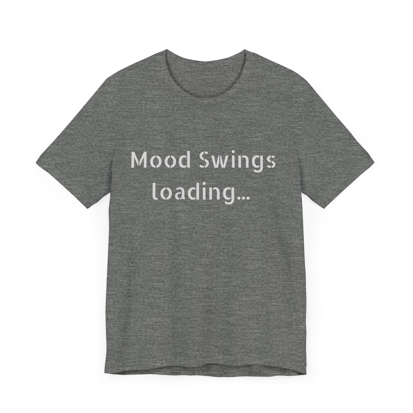 Mood Swings loading…Unisex Jersey Short Sleeve Tee