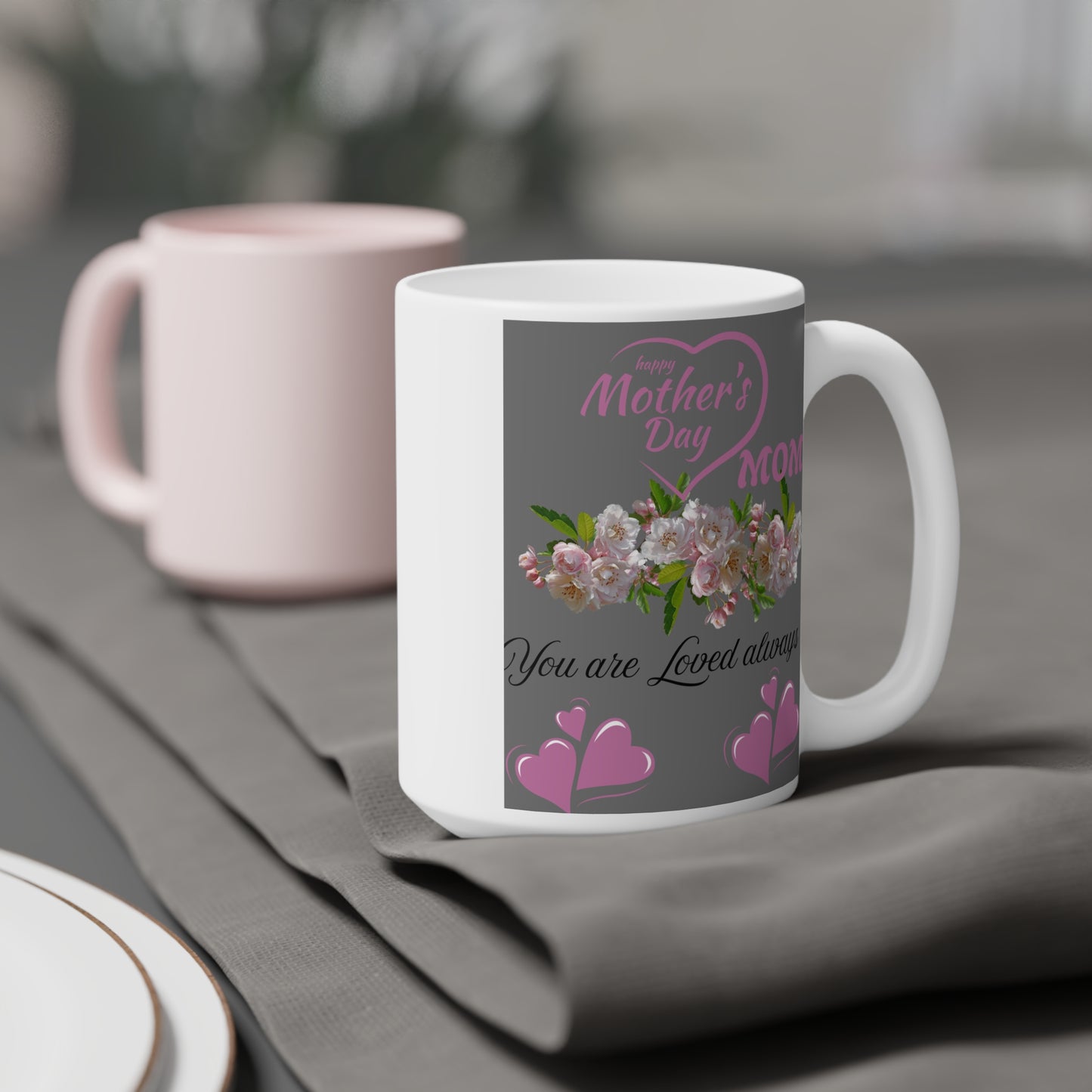 Mother's Day Floral Ceramic Mug - You Are Loved Always