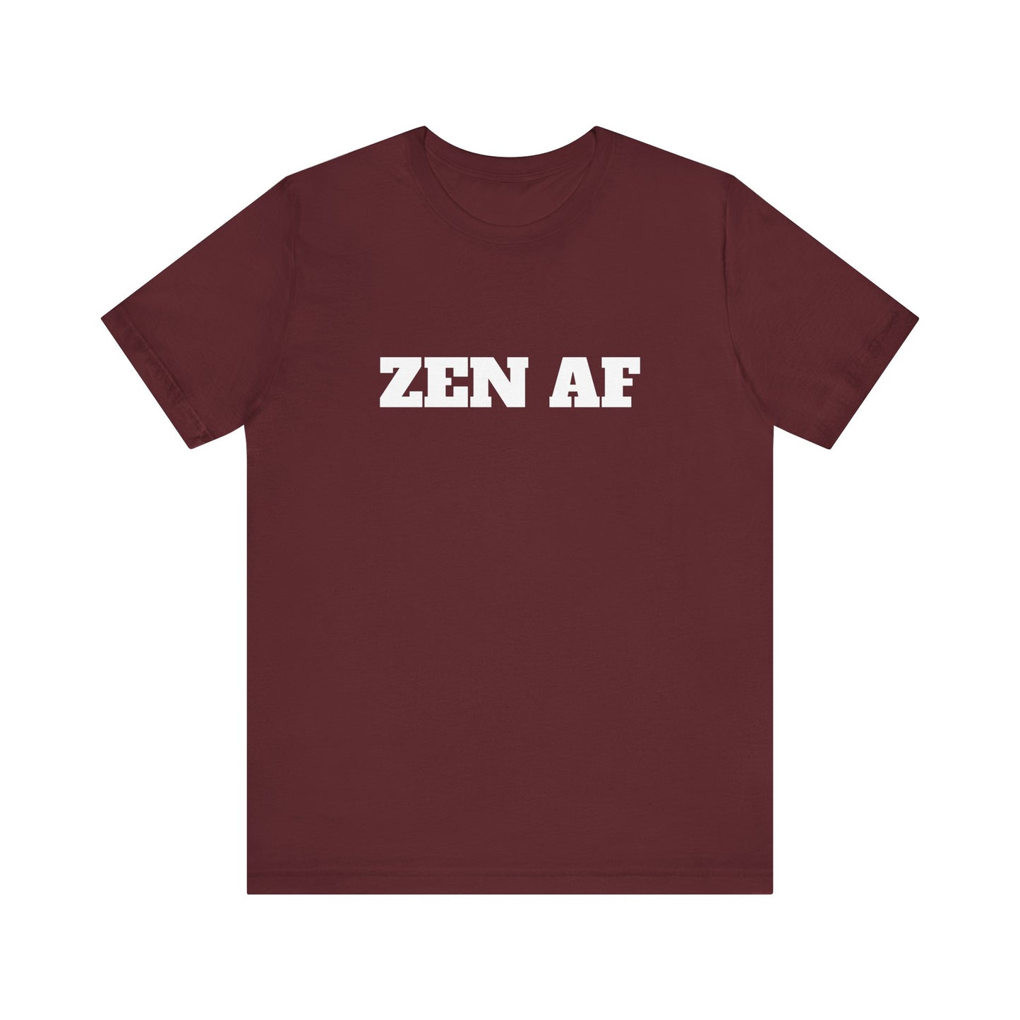 ZEN AF w/ White Text Unisex Jersey Short Sleeve Tee