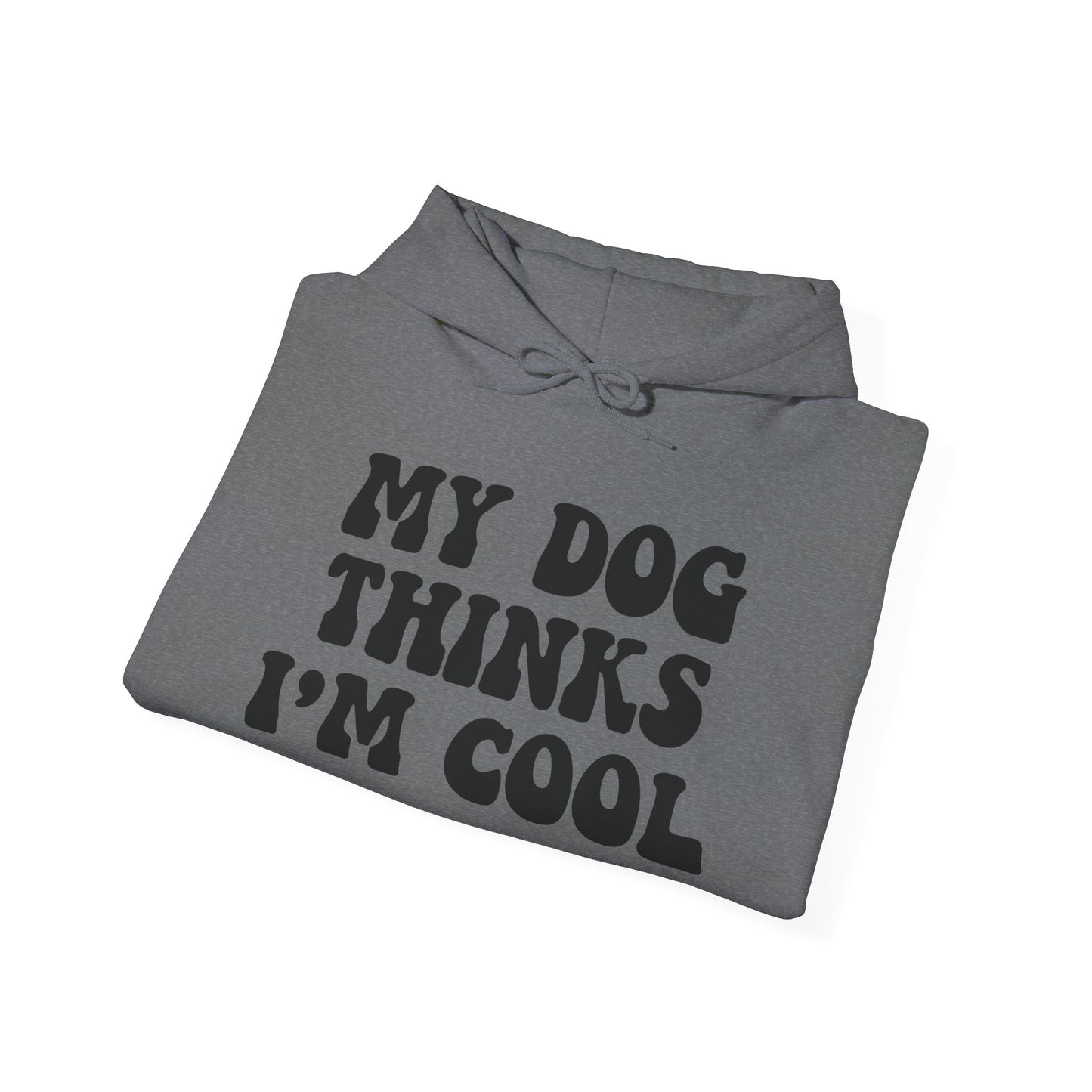 ‘My Dog Thinks I’m Cool’Unisex Heavy Blend™ Hooded Sweatshirt