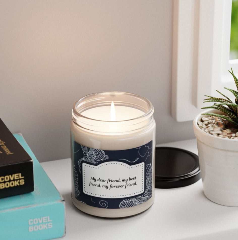 My dear friend, my best friend, my forever friend. Soy Candle